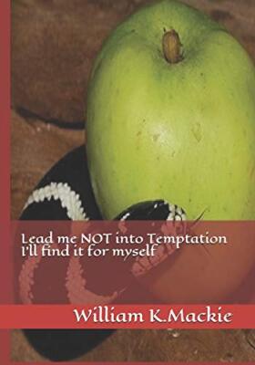 Lead me NOT into Temptation I'll find it for myself, Mackie 9781518876004 New-,