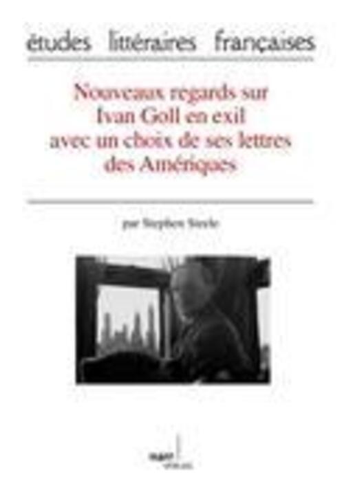 Thumbnail - Nouveaux Regards Sur Ivan Goll En Exil Avec Un Choix De Ses Lettres