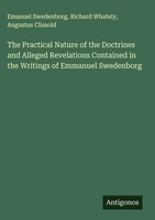 Emanuel Swedenborg (U. A.) | The Practical Nature Of The Doctrines And...