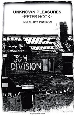 Unknown Pleasures: Inside Joy Division - Hook, Peter