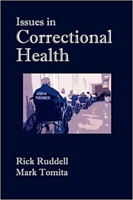 Issues in Correctional Health [Paperback] Ruddell, Rick and Tomita ...