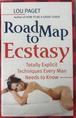 Road Map to Ecstasy: Totally Explicit Techniques Every Man Needs to Know