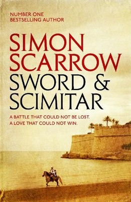 Sword and Scimitar: A fast-paced historical epic of  by Simon Scarrow 0755358384