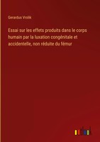 Gerardus Vrolik | Essai Sur Les Effets Produits Dans Le Corps Humain Par La...