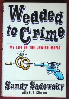 WEDDED TO CRIME By S. Sadowsky - Hardcover