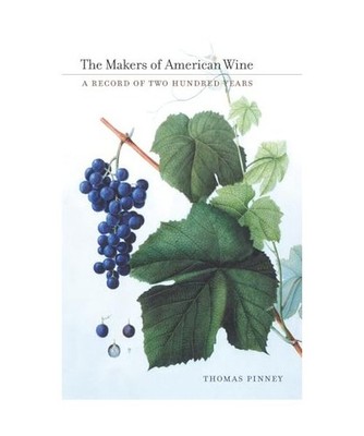 The Makers of American Wine: A Record of Two Hundred Years: A Record of Two Hund