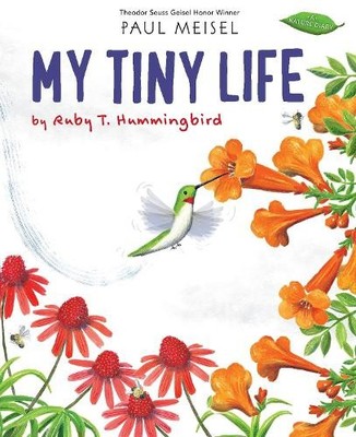 Paul Meisel My Tiny Life by Ruby T. Hummingbird (Hardback) Nature Diary