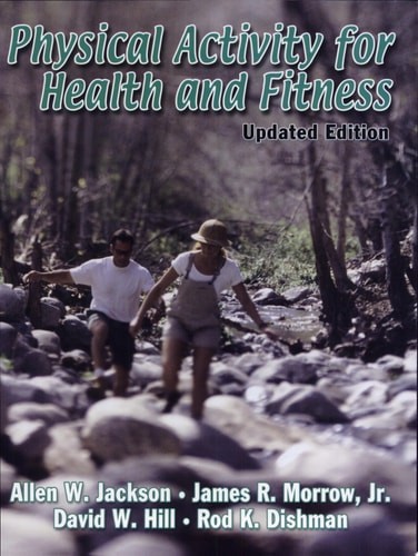 Physical Activity for Health and Fitness by Jackson, Allen W.,Morrow Jr., James 