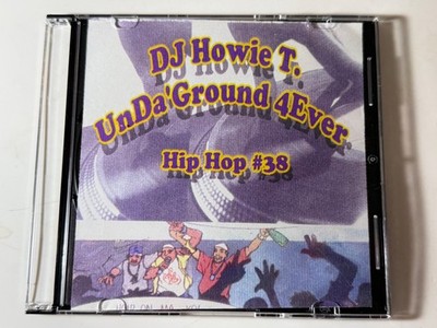 DJ HOWIE T - UNDA'GROUND 4EVER HIP HOP #38 - OLD SCHOOL HIP HOP RAP MIXTAPE CD