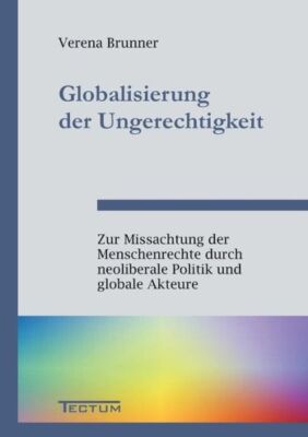 Globalisierung Der Ungerechtigkeit