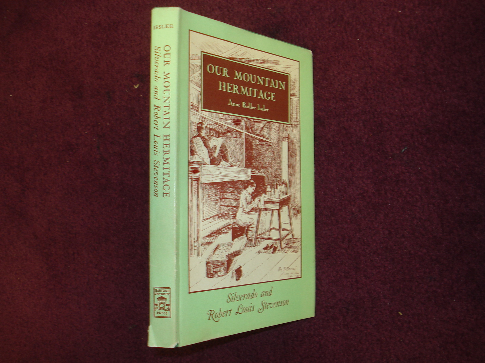 Issler, Anne Roller. Our Mountain Hermitage. Silverado and Robert Louis ...