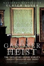 The Gardner Heist: The True Story of the World's Largest Unsolved Ar - GOOD