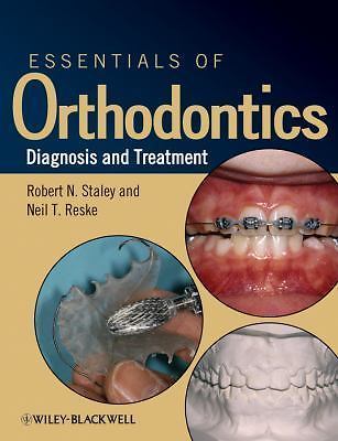 Essentials of Orthodontics : Diagnosis and Treatment by Neil T. Reske and ...