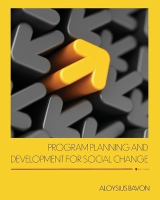 Program Planning and Development for Social Change by Aloysius Bavon Paperback B