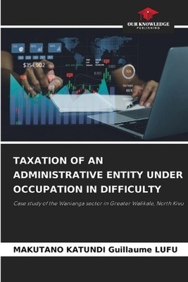 Taxation of an Administrative Entity Under Occupation in Difficulty by Makutano
