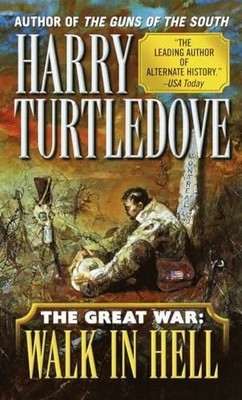 Walk in Hell (The Great War, Book Two) (Southern Victory: The Buch Del Rey