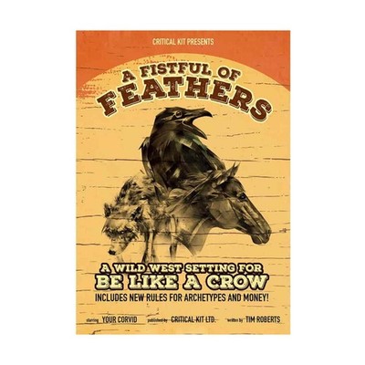 Critical Kit LTD RPGs Fistful of Feathers, A - A Be Like a Crow Setting New