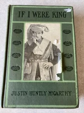 If I Were King Hardcover Justin Huntly McCarthy 1904 Grosset Dunlap