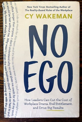 No Ego: How Leaders Can Cut the Cost of Workplace Drama, End Entitlement: New