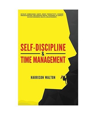 Self-Discipline & Time Management: Develop Unbreakable Habits, Boost Productivit
