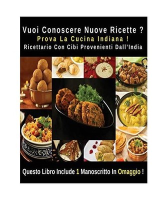 Vuoi Conoscere Nuove Ricette ? Prova La Cucina Indiana - Ricettario Con Cibi Pro