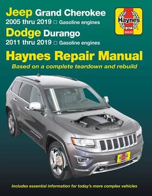 HAYNES MANUALS N. AMERICA, INC. Jeep Grand Cherokee 2005-2019 and Dodge Durango 2011-2019 Haynes Repair Manual