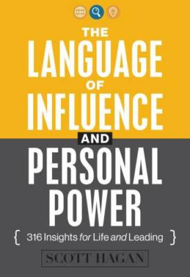 The Language of Influence and Personal Power - Paperback By Hagan, Scott - GOOD
