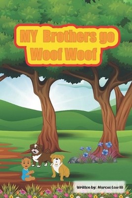 My Brothers Go Woof Woof by Justine Monae Law Paperback Book
