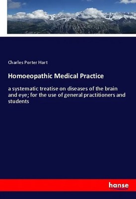 Homoeopathic Medical Practice Charles Porter Hart Taschenbuch 436 S. Englisch