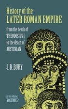 History of the Later Roman Empire: From the Death of Theodosius I to the  - GOOD