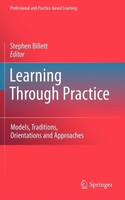 Billett - Learning Through Practice   Models Traditions Orientations - X555z