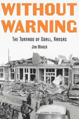 Without Warning: The Tornado of Udall, Kansas by Jim Minick (English) Paperback 