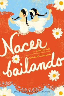 Nacer bailando (Dancing Home) by Ada, Alma Flor, Zubizarreta, Gabriel M.