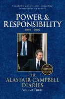 Diaries Volume Three | Power And Responsibility | Alastair Campbell | Englisch