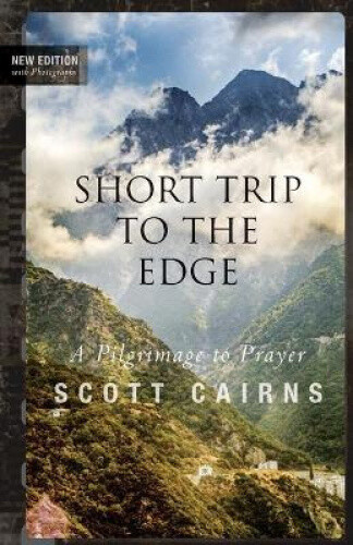 Thumbnail - Short Trip To The Edge: A Pilgrimage To Prayer (new Edition) By