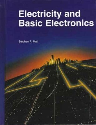 Electricity and Basic Electronics - Paperback, by Matt Stephen R; - Very Good