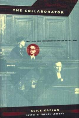 The Collaborator: The Trial and Execution of Robert Brasillach - VERY GOOD