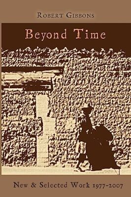 Gibbons - Beyond Time  New and Selected Work 1977-2007 - New paperback - X555z