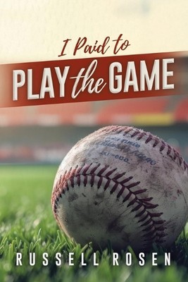 I Paid to Play the Game by Russell Rosen Paperback Book