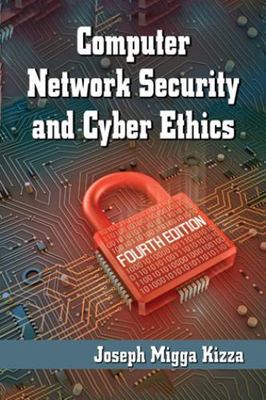 Computer Network Security and Cyber Ethics, 4th ed. by Kizza, Joseph Migga