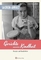 Sachsen-Anhalt - Gerichte Unserer Kindheit | Rezepte Und Geschichten | Buch
