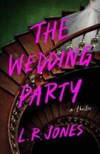 The Wedding Party: A Thriller - Paperback By Jones, L R - GOOD