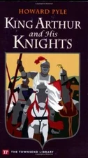 King Arthur and His Knights (Townsend Library Edition) - Paperback - GOOD