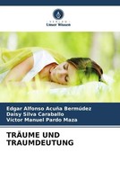 Edgar Alfonso AcuñA BermúDez (U. A.) | TrÄUme UND Traumdeutung | Taschenbuch