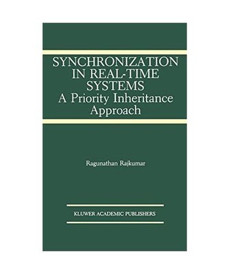 Synchronization in Real-Time Systems: A Priority Inheritance Approach: A Priorit