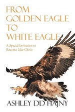 From Golden Eagle to White Eagle: A Special Invitation to Become