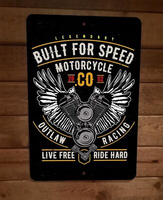 Built for Speed Motorcycle Outlaw Racing Live Free Ride Hard 8x12 Metal Sign