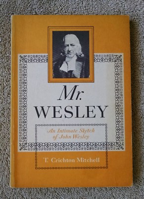 1957 1st Print Mr Wesley An Intimate Sketch of John Wesley Methodist