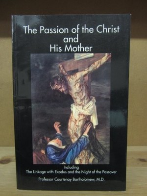 The Passion of the Christ and His Mother: Including the Linkage