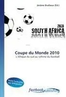 JéRôMe Brallieux | Coupe Du Monde 2010 | Taschenbuch | FranzöSisch (2026)